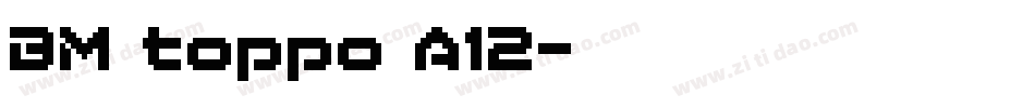 BM toppo A12字体转换